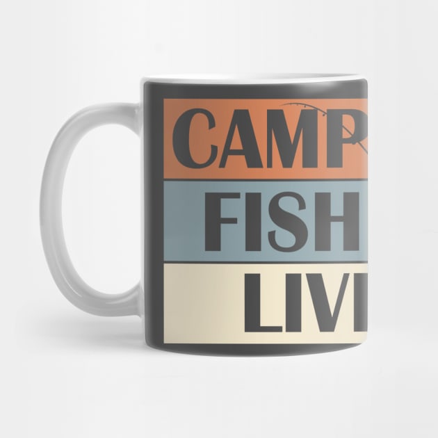 Camp - Fish - Live by Ryel Tees